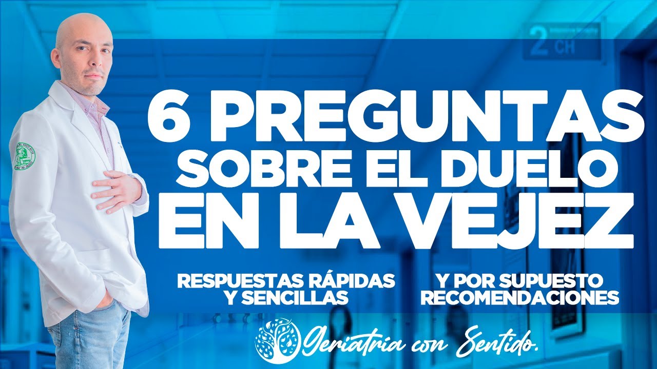 6 PREGUNTAS SOBRE EL DUELO EN LA VEJEZ