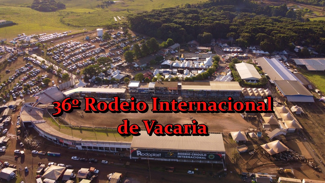 36º Rodeio Crioulo Internacional de Vacaria