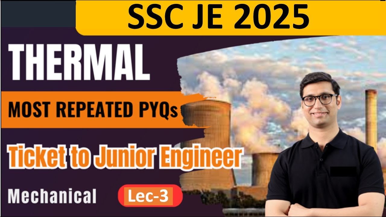 Thermal Ticket to Junior Engineer Lec-3 | SSC JE 2025 Mechanical | Important MCQs with Concepts