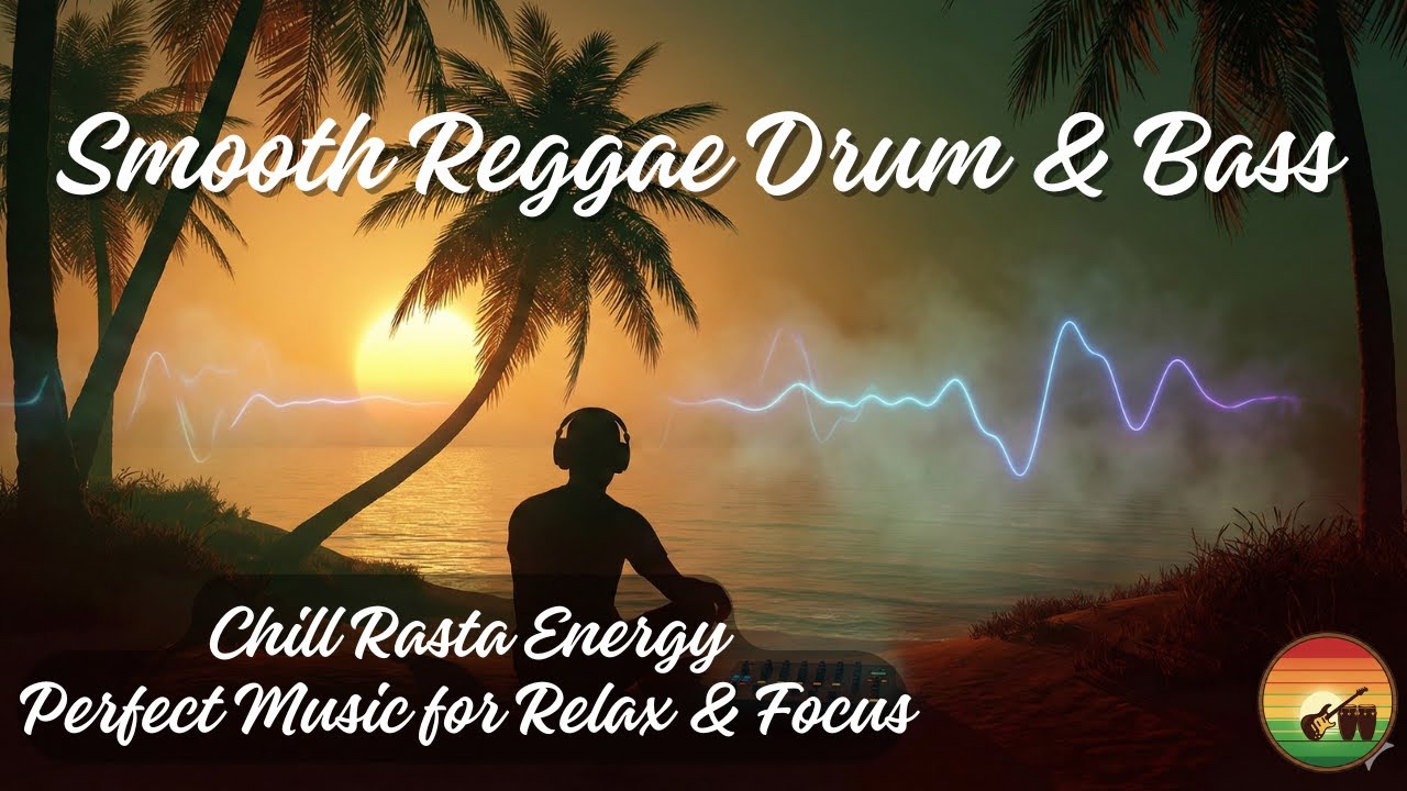 Smooth Reggae Drum & Bass – Chill Rasta Energy | Perfect Music for Relax & Focus