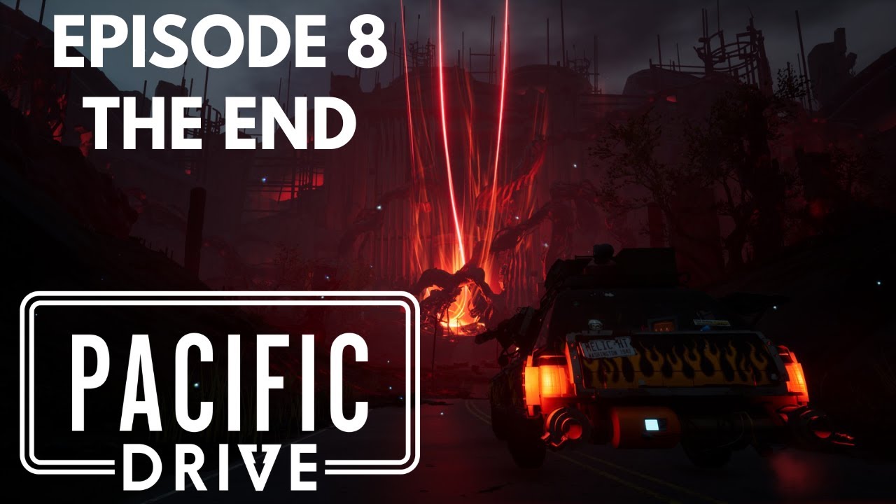 Pacific Drive Episode 8 - The End