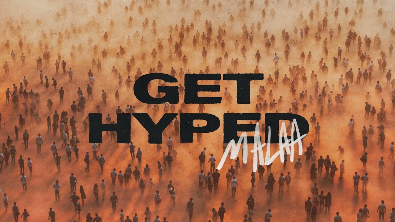 MALAA - GET HYPED