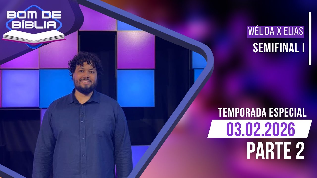 BOM DE BÍBLIA - TEMPORADA ESPECIAL - SEMIFINAL I (PARTE 2)