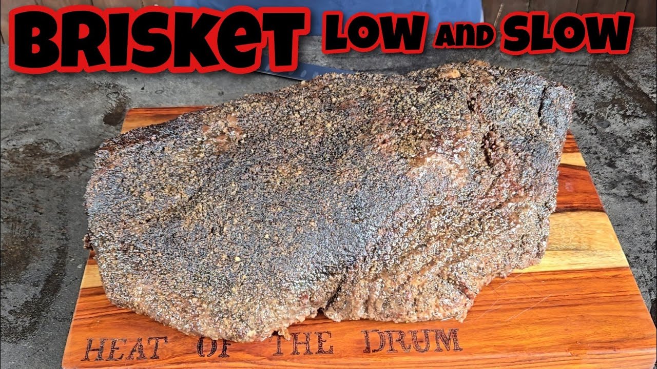 Smoked Brisket - Low and Slow (overnight) on the Drum Smoker
