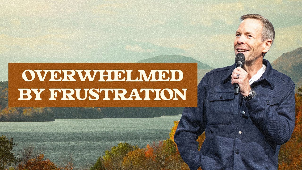 Fall At NewHope | Overwhelmed By Frustration | Pastor Dave Edwards