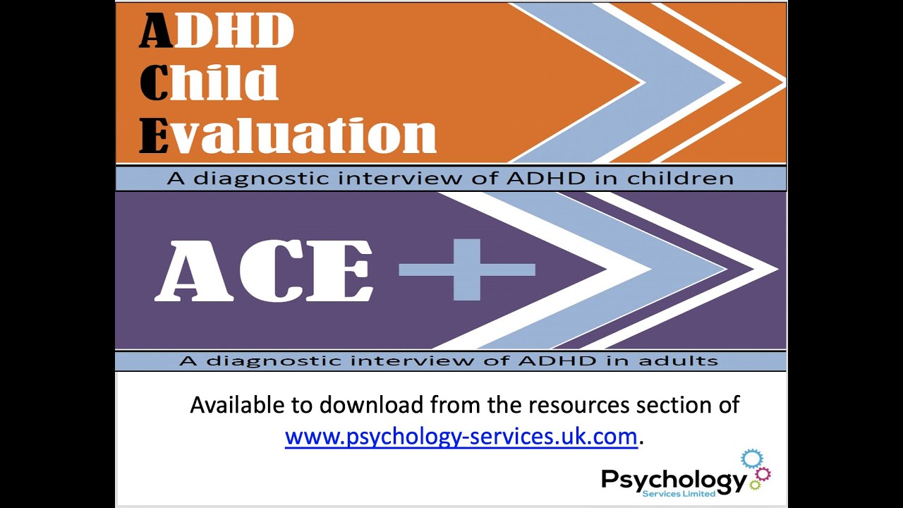 Introduction to the ACE and ACE+ clinical interviews to assess ADHD in children and adults