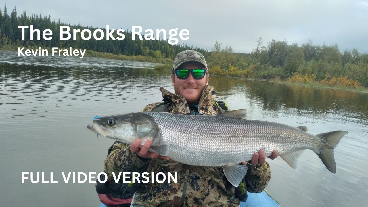 Grizzlies, Sheefish, and Alaska&rsquo;s Brooks Range with Kevin Fraley FULL VIDEO VERSION