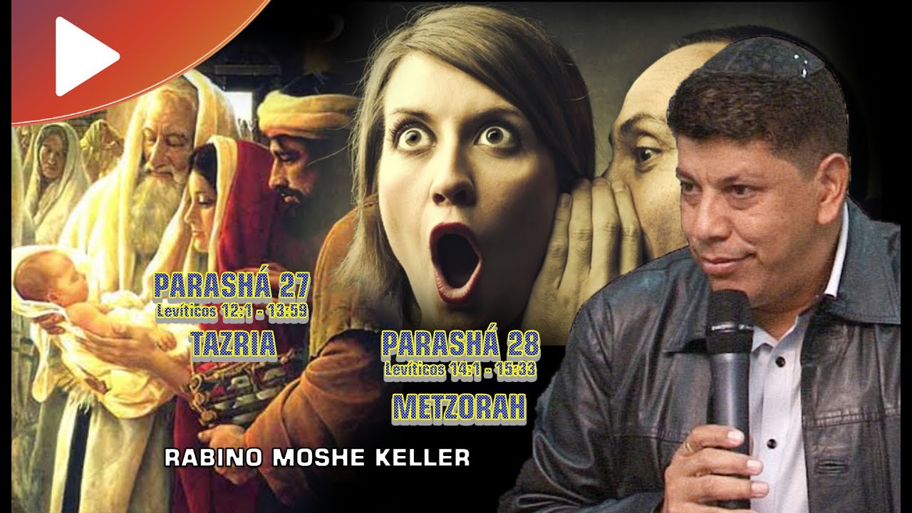 PARASHÁ 27/28 TAZRIA E METZORAH | Rabino Moshe Keller | Talmidim CEJM.