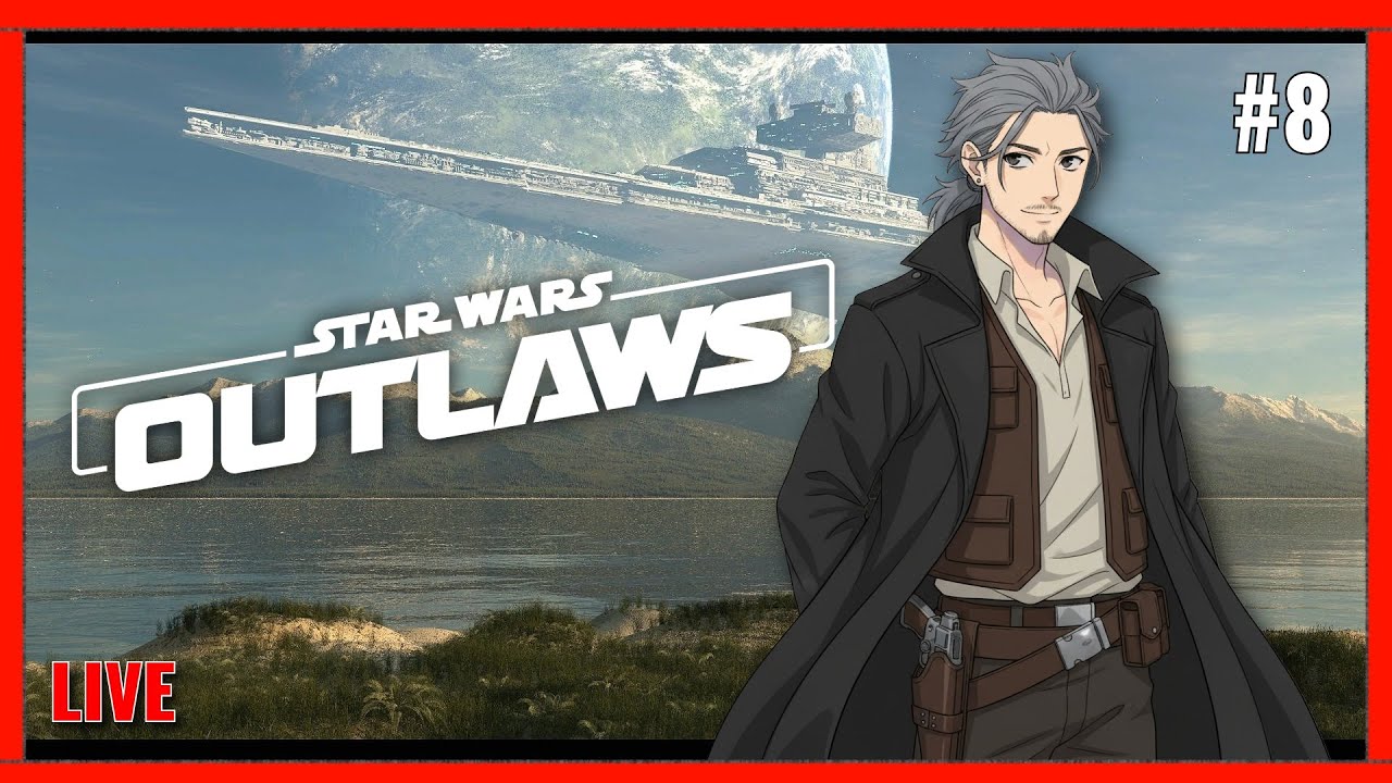🔴 LIVE | Star Wars Outlaws Gameplay | First Playthrough Day 8 | 🔴 スター・ウォーズ 無法者たち 実況プレイ