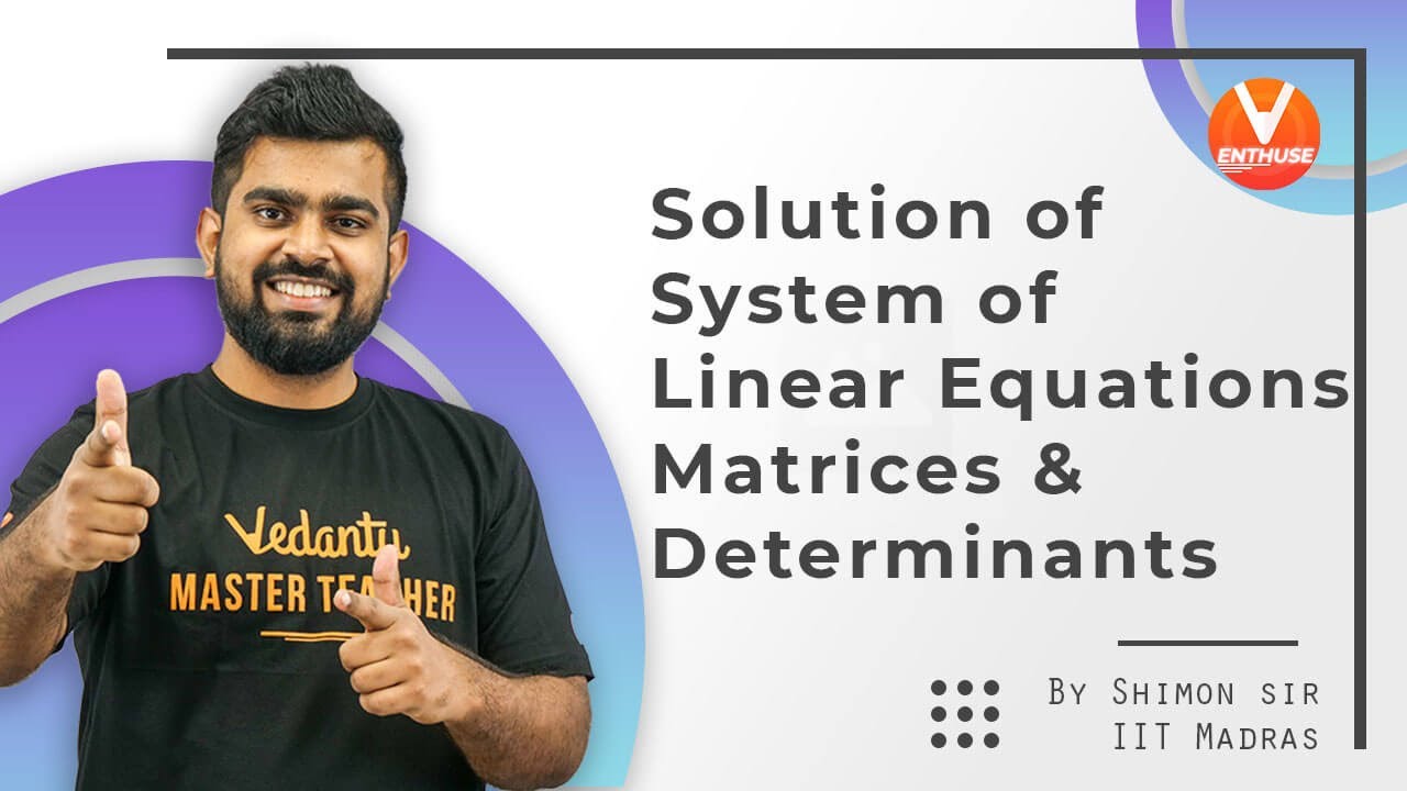 Solution of System of Linear Equations | Matrices & Determinants | JEE 2021 | JEE Maths| JEE English
