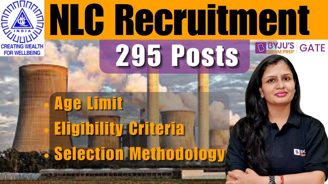 NLC Recruitment 2023: NLC Selection Process, Age Limit, Eligibility Criteria | BYJU'S GATE
