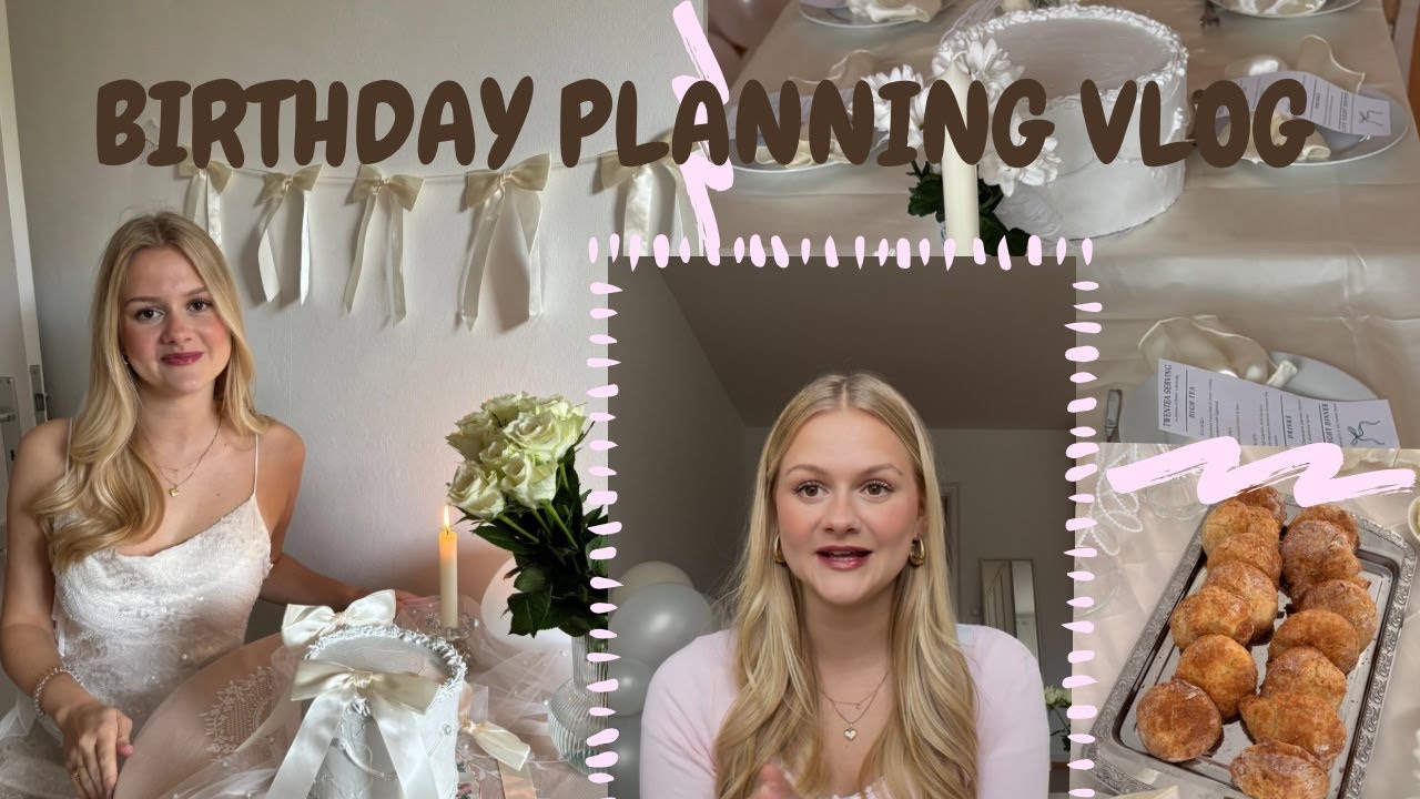 Birthday Planning Vlog 🎀 | Behind the Scenes: High Tea, DIY & ganz viel Aesthetic Vibes ☕