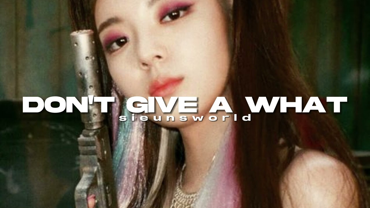 itzy - don't give a what (sped up)