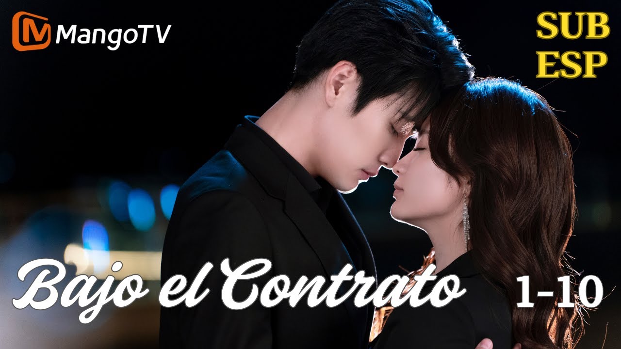 【SubEsp】EP1-10 Bajo el Contrato | Beneath the Contract |   MangoTVSpanish