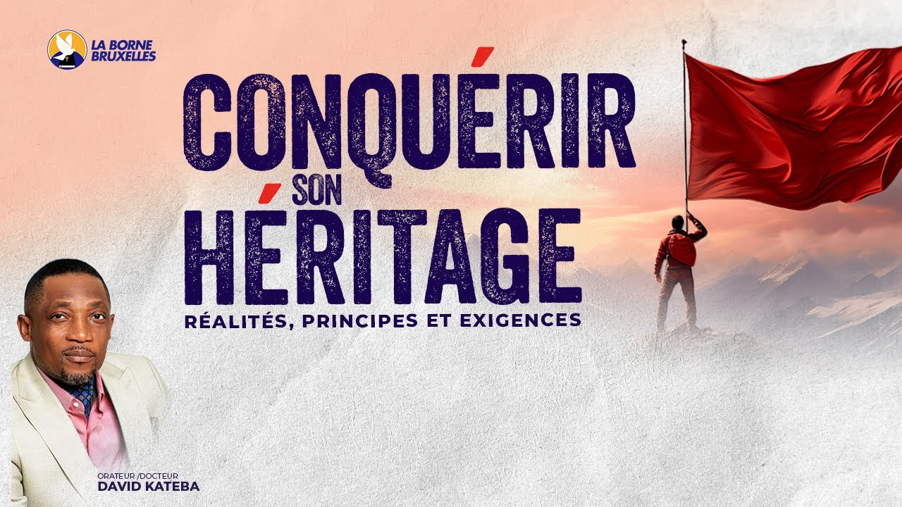 SÉMINAIRE BIBLIQUE | JOUR 2 : CONQUÉRIR SON HÉRITAGE | David KATEBA, Docteur