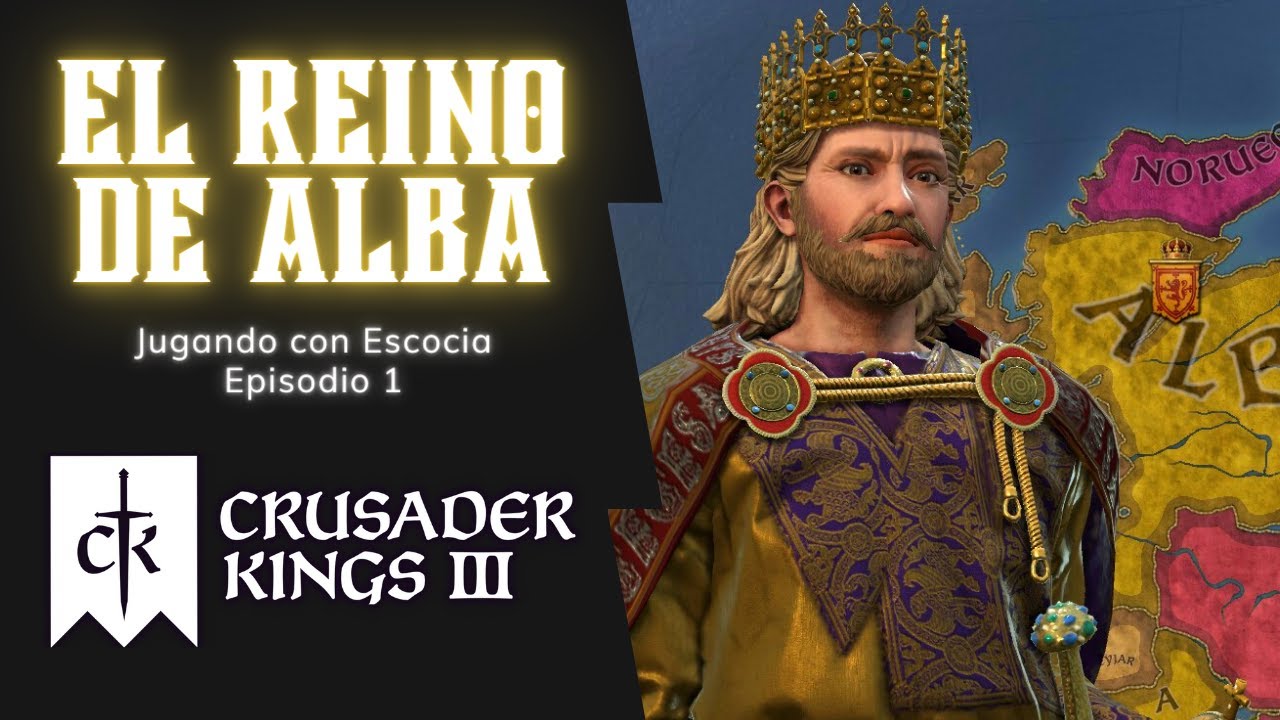 EL REINO DE ALBA | Crusader Kings 3 | CON ESCOCIA | Episodio 1