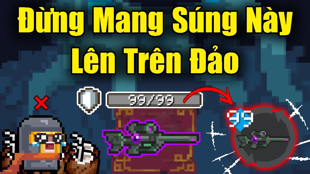 Đừng Mang Súng Này Lên Trên Đảo Trong Soul Knight