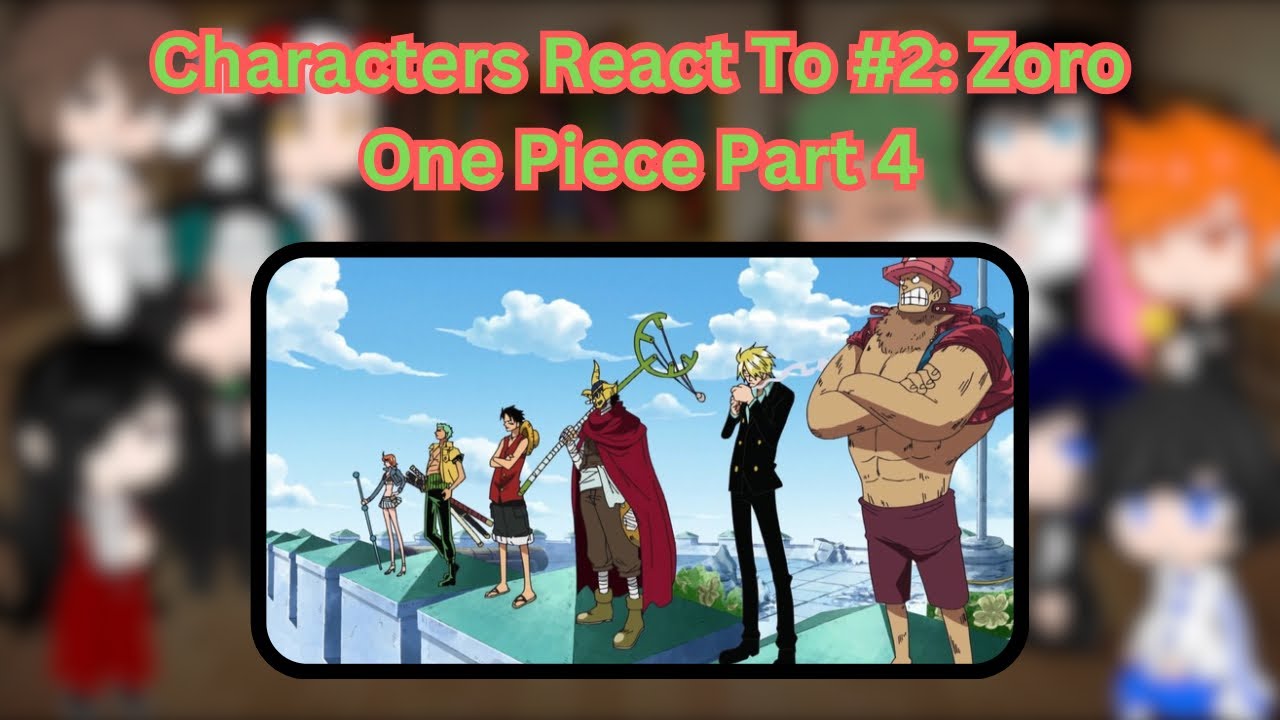 Реакция персонажей №2: Zoro One Piece (часть 4)