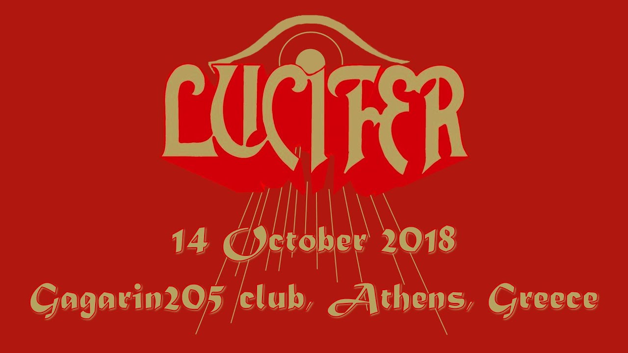 Lucifer  live in Athens Greece (14.10.2018)