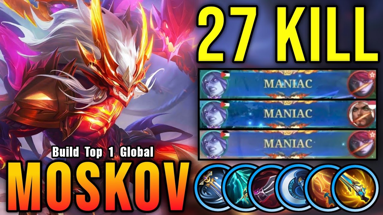 27 Kills + 3x MANIAC!! Real Monster Moskov Maximum Damage Build!! - Build Top 1 Global Moskov ~ MLBB