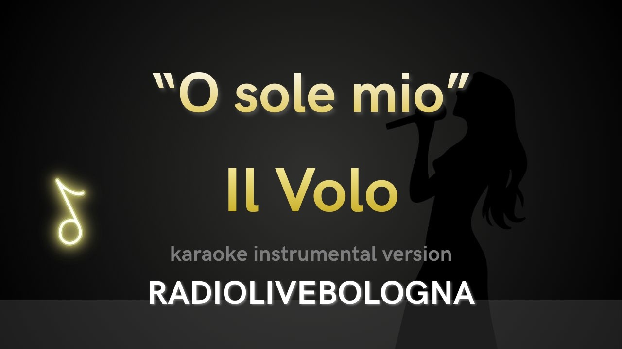 Il Volo - O Sole Mio Karaoke