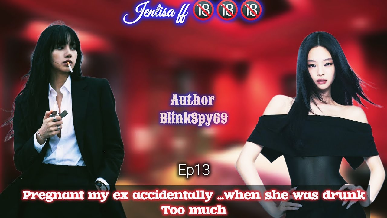 Pregnant my Ex accidentally/ Ep13/Jenlisa ff 