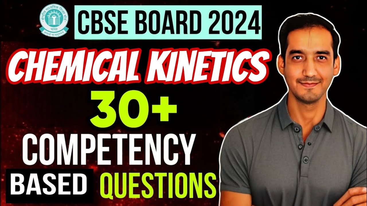 Chemical kinetics| 30+ Competency Based Questions |Class 12 Chemistry | CBSE 2024| Sourabh Raina