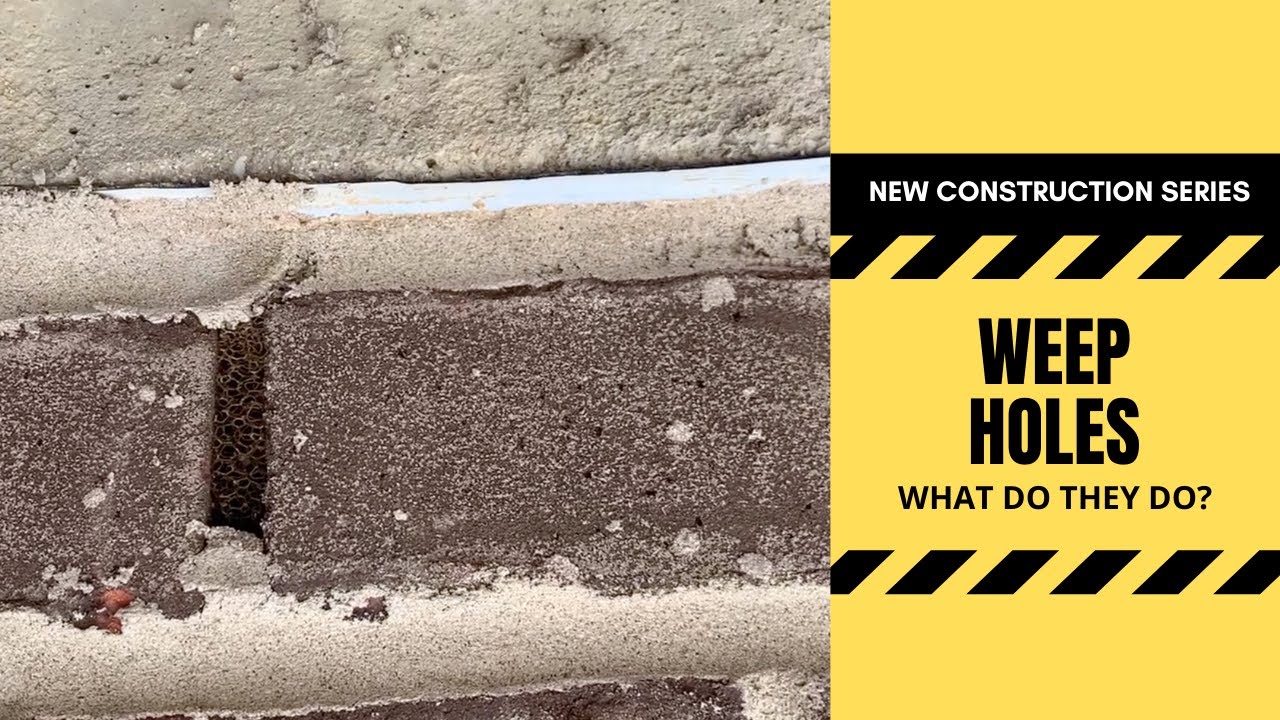 New Construction: Weep Holes. What Do They Do?