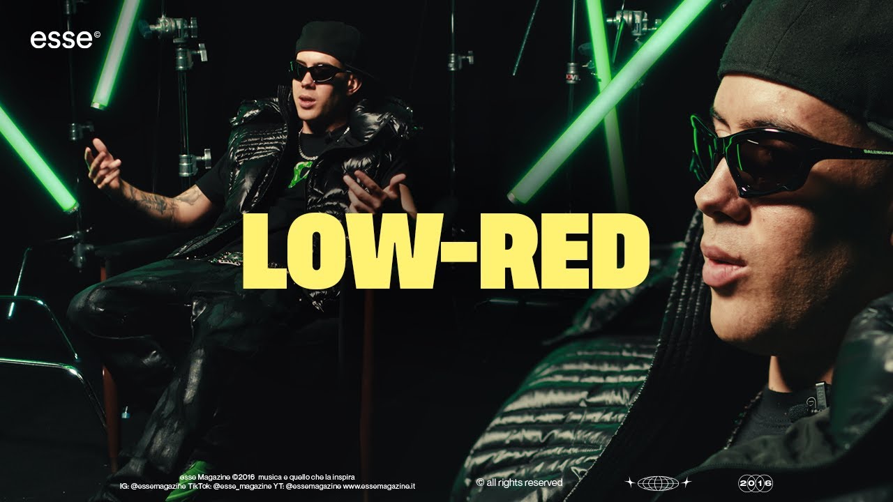 Low-Red parla per la prima volta | esse