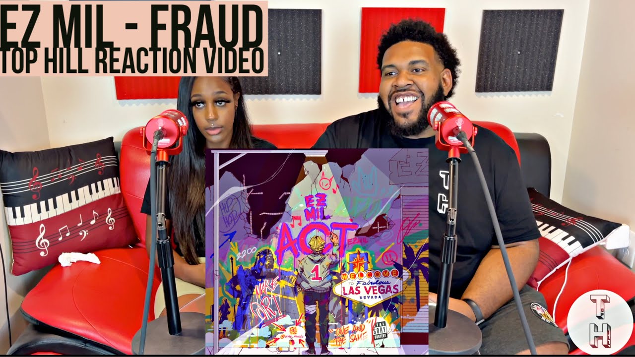 EZ MIL - FRAUD (OFFICIAL TOP HILL REACTION VIDEO)