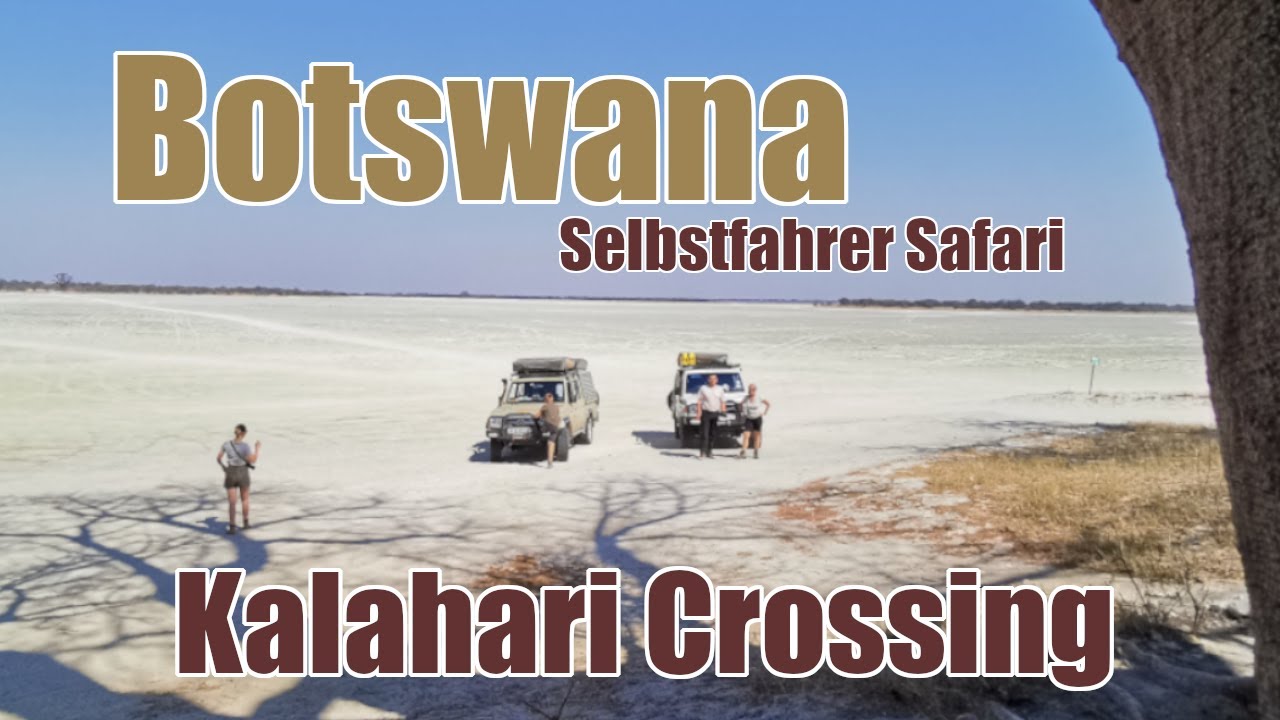 Botswana Reise - Offroad durch die Kalahari Reisebericht mit Tipps und Tricks für Selbstfahrer