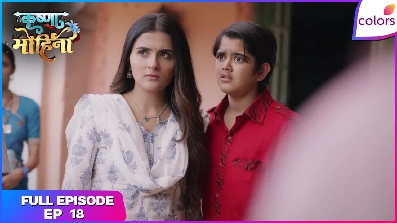 Krishna Mohini | Full Episode Ep. 18 | Will Aryaman agree to marry Krishna? | Colors TV