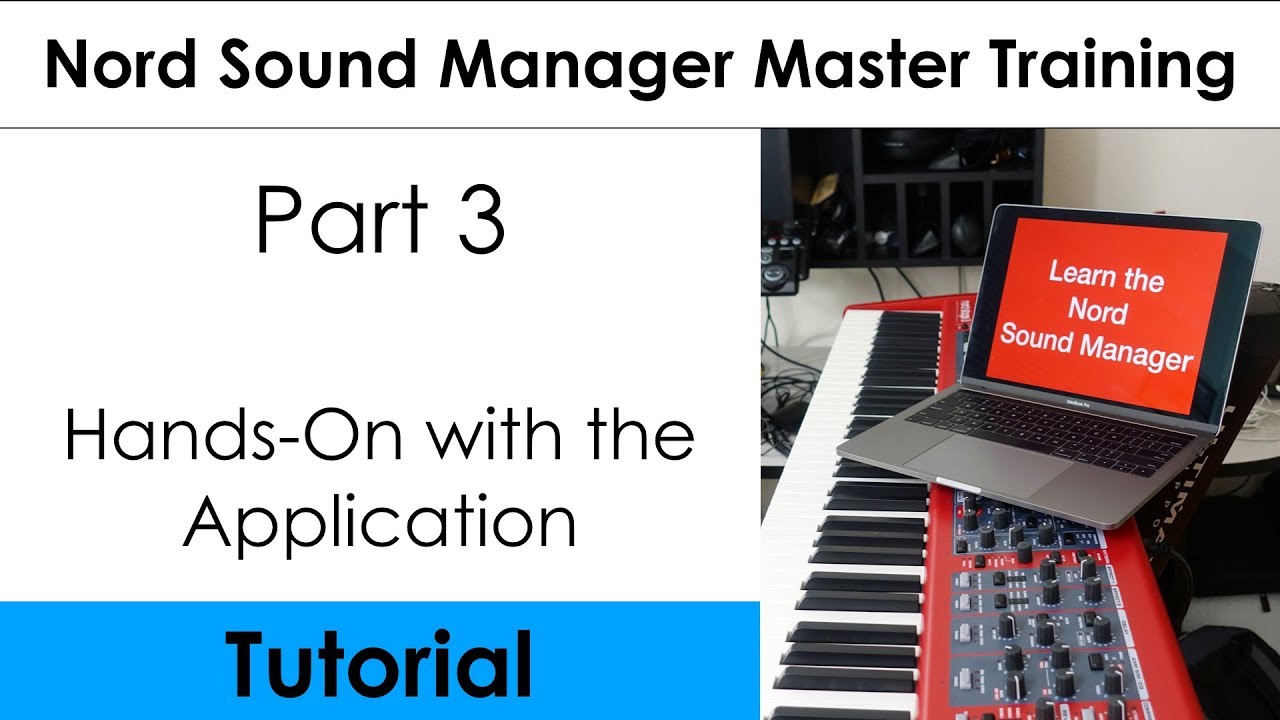 Nord Sound Manager Master Tutorial (Part 3 Hands On with the Nord Stage 3)