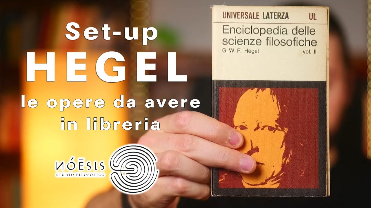 HEGEL SET-UP: Le Opere da avere in Libreria