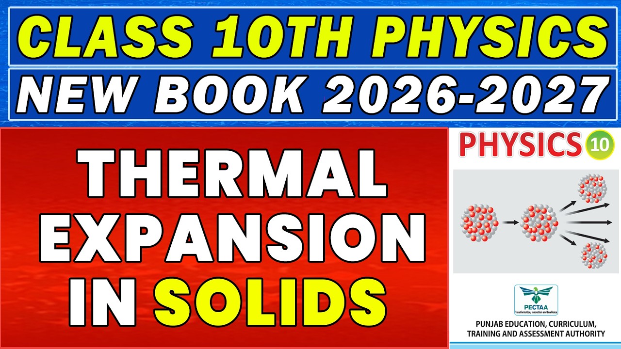 10th Class Physics Chapter 10 | Thermal expansion | Thermal expansion in solids | Physics Class 10