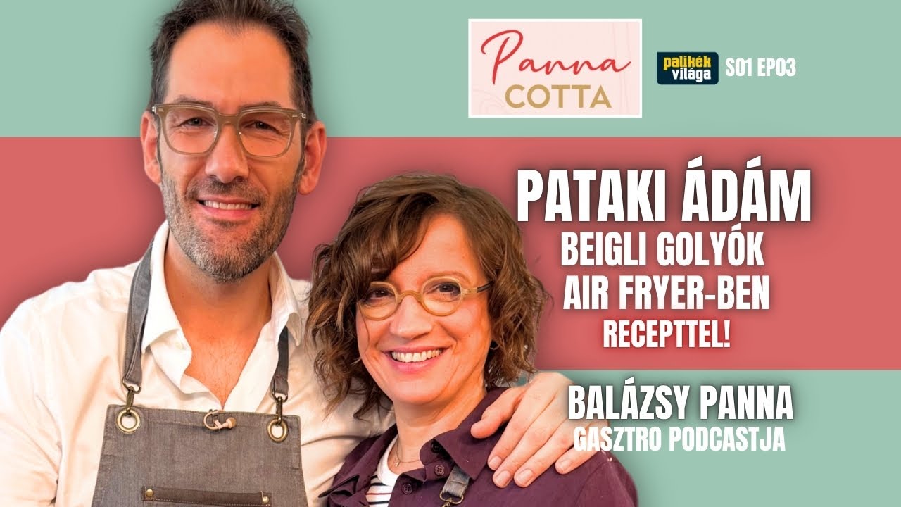 PATAKI ÁDÁM - BEJGLI GOLYÓK AIR FRYER-BEN! RECEPTTEL! | Panna Cotta | Balázsy Panna | Palikék világa