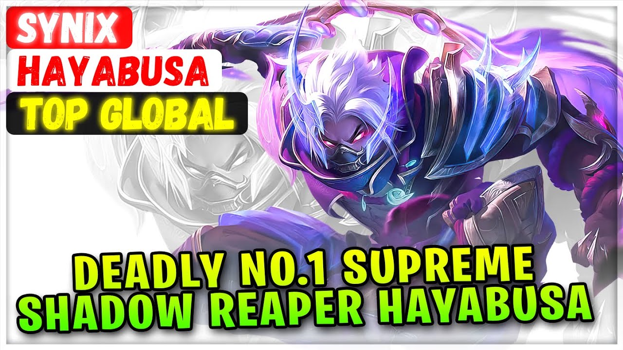 Deadly No.1 Supreme, Shadow Reaper Hayabusa [ Top Global Hayabusa ] Synix - Mobile Legends Build