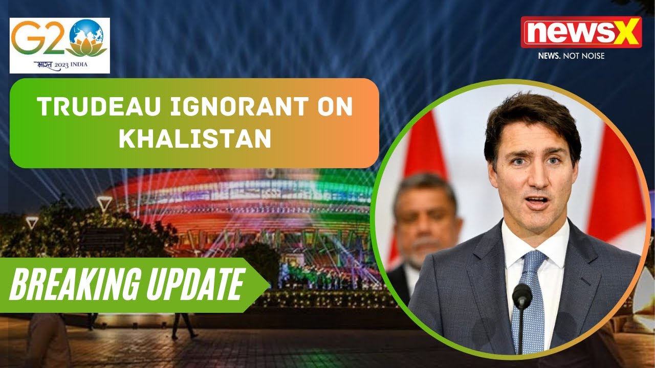 Trudeau Ignorant On Khalistan | Time To Hit Back | NewsX