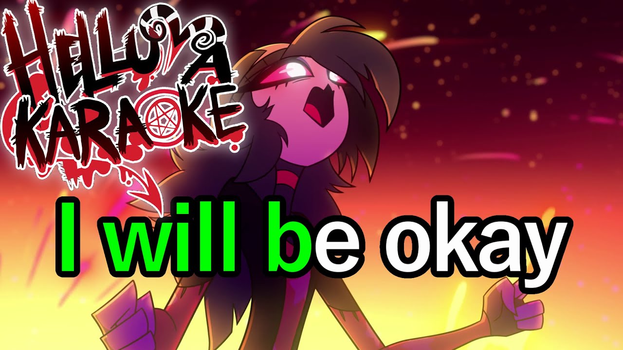 I Will Be Okay - Helluva Boss Karaoke