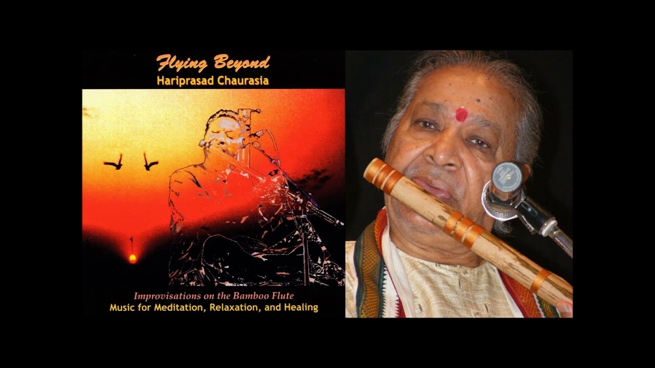 HARIPRASAD CHAURASIA----- FLYING BEYOND