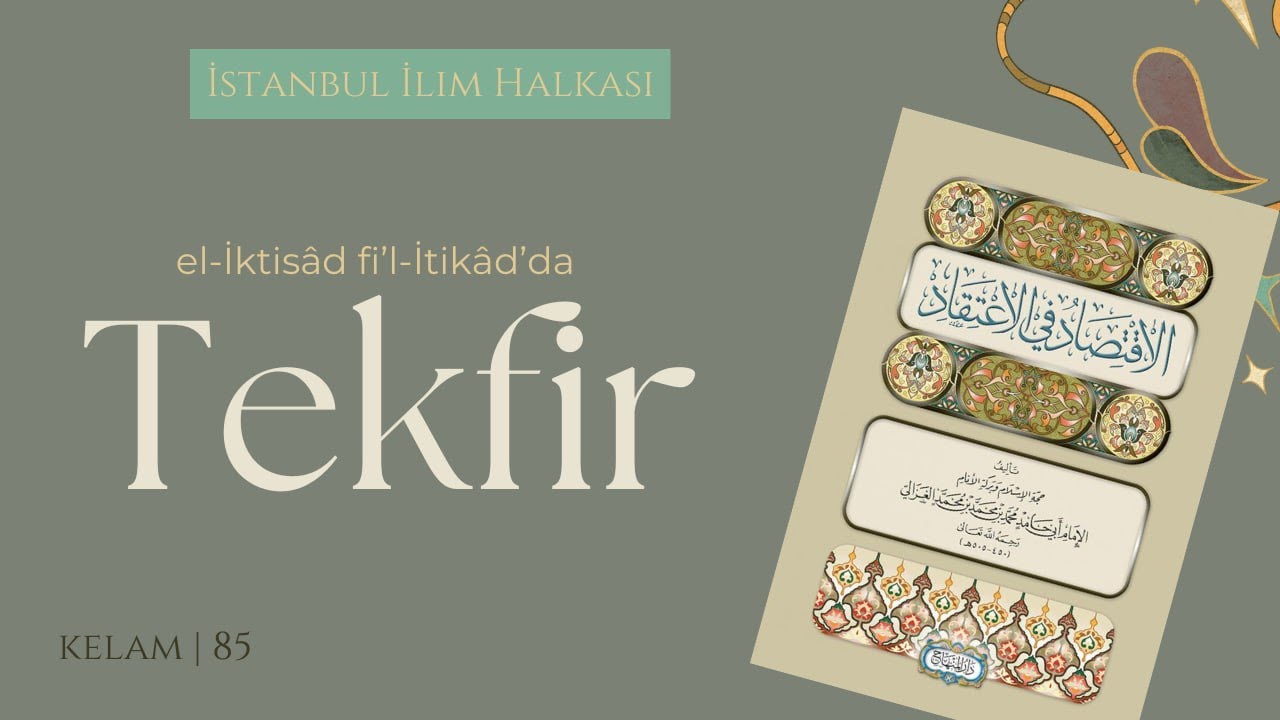 İcmâyı İnkar Eden Tekfir Edilir Mi? -2 | 85-A | el-İktisat fi'l-İtikat