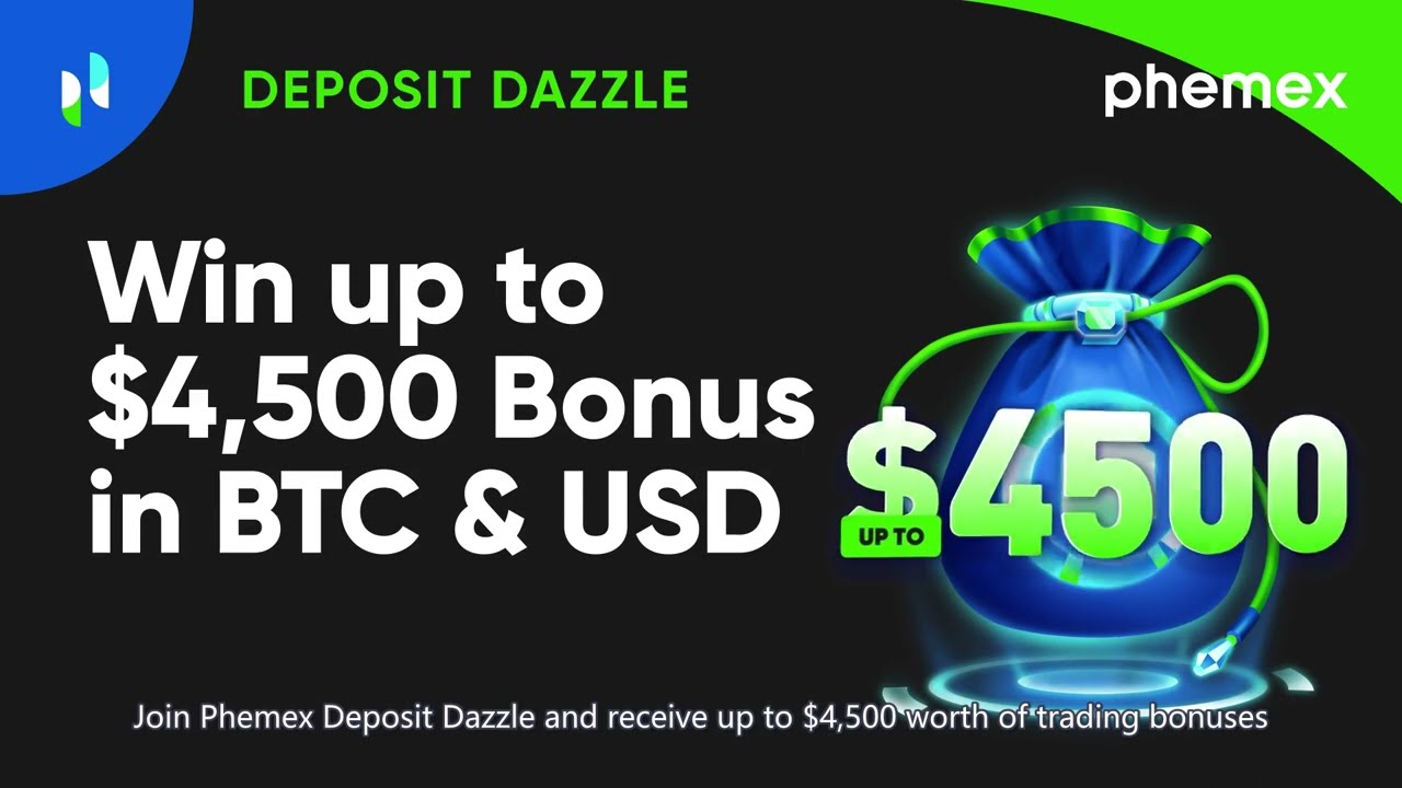 Phemex Deposit Dazzle - win up to $4500 bonus in BTC & USD