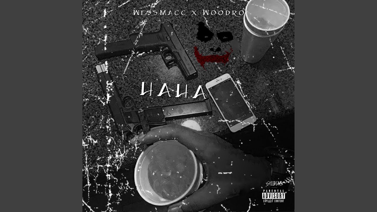Haha (feat. WoodroTheMan)