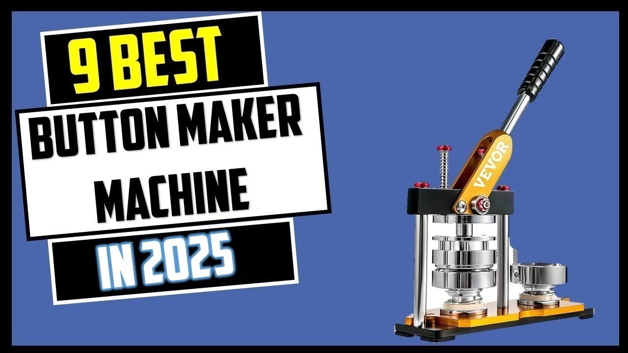 Top 9  Best Button Maker Machine 2025 |  Best Button Maker Machine 2025