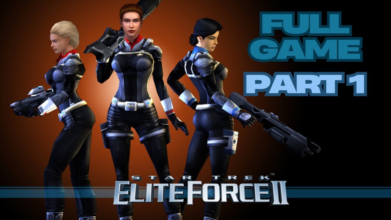 Star Trek Elite Force II Full Game Gameplay Walkthrough Campaign Part 1 No Commentary