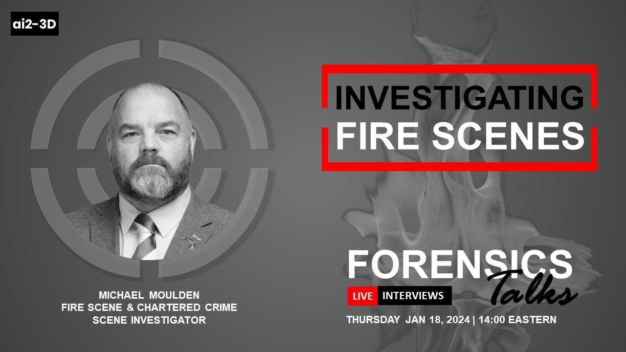Investigating Fire Scenes | Forensics Talks EP96 | ft Michael Moulden | CSI Crime Scene investigator