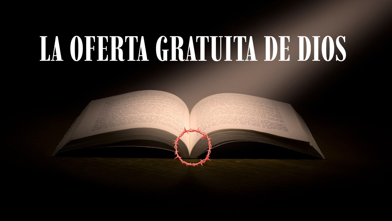 LA OFERTA GRATUITA DE DIOS.2026