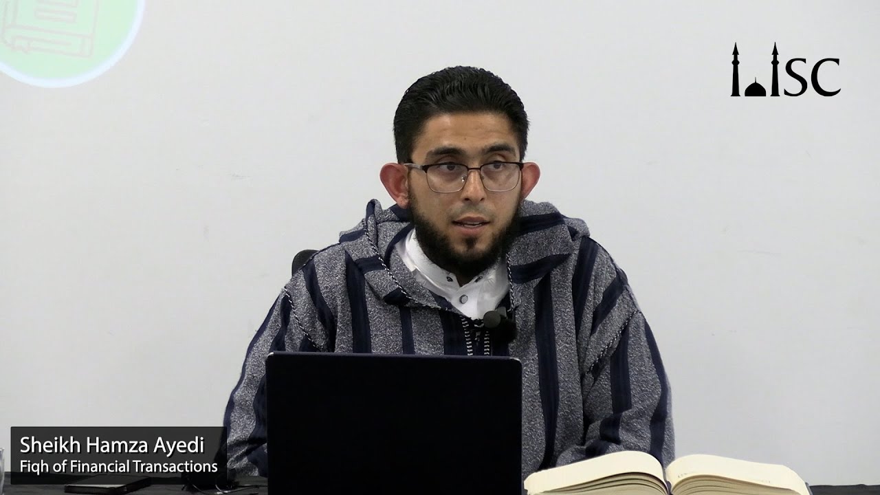 Fiqh of Financial Transactions taught by Sheikh Hamza Ayedi (Part 1)