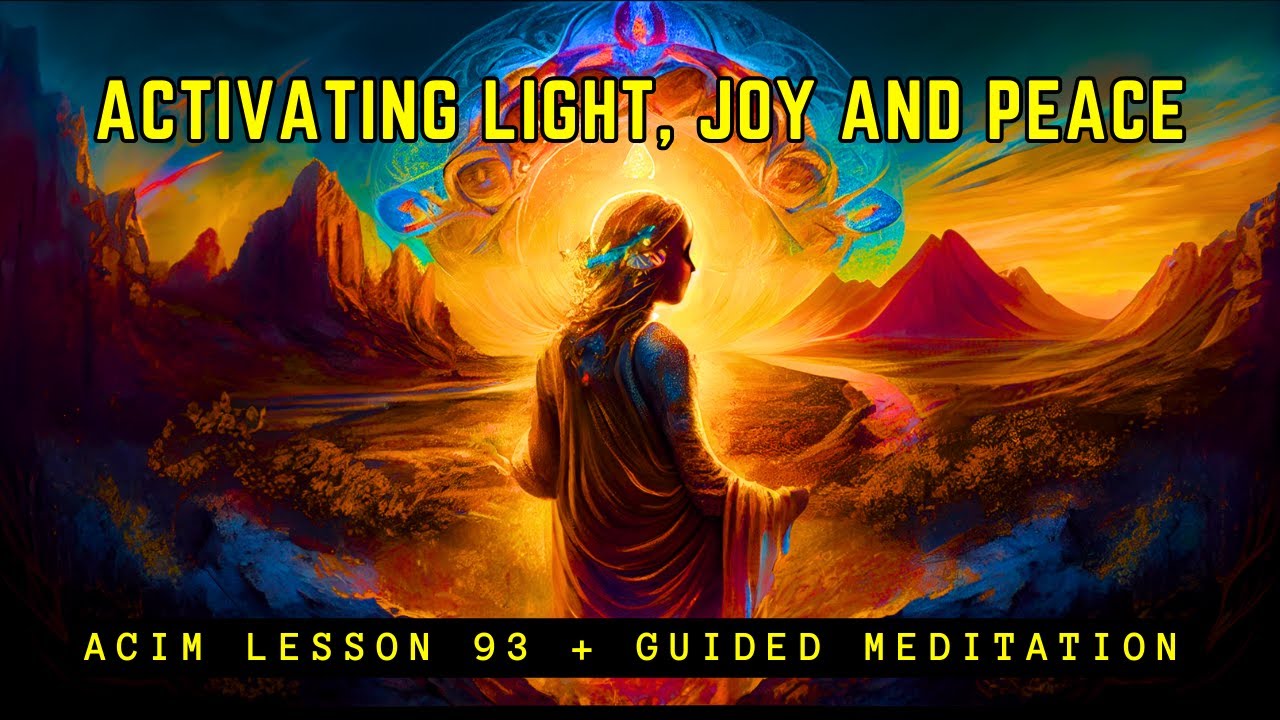 Discovering Inner Radiance: Light, Joy, and Peace Within | ACIM 93