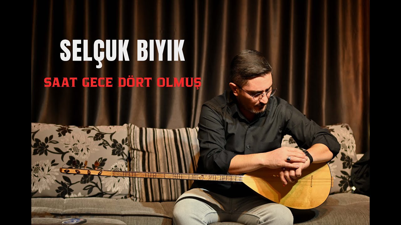 SELÇUK BIYIK - SAAT GECE DÖRT OLMUŞ  #ankara #niğde #arabesk #bozlak #beste #trt #öneçıkar #keşfet 